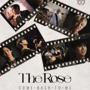 The Rose: Come Back To Me