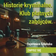 Tajemnice Gdańska. Zabójczy weekend!!! Klub płatnych zabójców