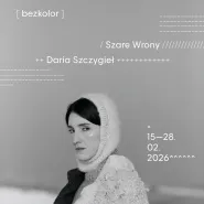 Szare Wrony + Daria Szczygieł bezkolor