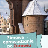 Zimowe oprowadzanie po Żurawiu