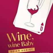 Wine, Wine, Baby! - Dzień Kobiet w Blugrass