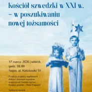 Wykład pt. ,"Kościół szwedzki w XXI w.- w poszukiwaniu nowej tożsamości"