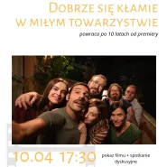Dobrze się kłamie w miłym towarzystwie - pokaz + spotkanie z okazji 10-tej rocznicy premiery filmu