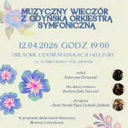 Muzyczny wieczór z Gdyńską Orkiestrą Symfoniczną.