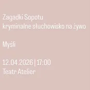 Myśli - słuchowisko kryminalne z muzyką na żywo 