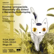 Kocina i przyjaciele. Warsztaty dla dzieci z Bereniką Kołomycką