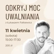 Odkryj moc uwalniania z Łukaszem Falkiewicz