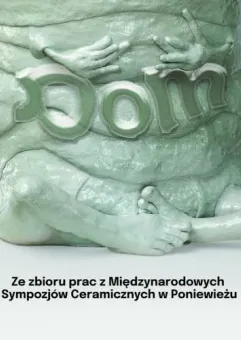 Dom. Z kolekcji prac Międzynarodowego Sympozjum Ceramicznego w Poniewieżu.