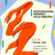 Roztańczone Rodziny: Kula śnieżna | warsztaty z Sabiną Opałką-Kościółek