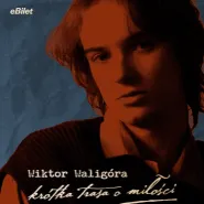Wiktor Waligóra "Krótka trasa o miłości" 2026