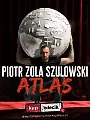 Piotr Zola Szulowski - Atlas