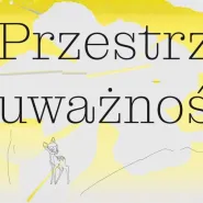 Przestrzeń uważności - warsztaty