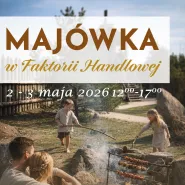 Majówka w Faktorii Handlowej