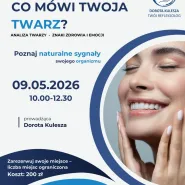 Czytanie z twarzy: Odkryj, co mówi Twoje ciało. Warsztaty z refleksolożką Dorotą Kuleszą
