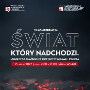 Konferencja "Świat, który nadchodzi". Logistyka i łańcuchy dostaw w czasach ryzyka
