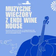 Muzyczne wieczory w Endi Wine House!