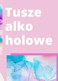 tusze alkoholowe