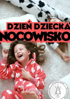 Dzień dziecka - nocowisko piżama party