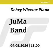 Dobry Wieczór Piano | JuMa Band - koncert