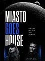 Miasto Goes House | DJ Vibe x DJ Define