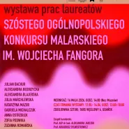 Wystawa prac laureatów 6. Ogólnopolskiego Studenckiego Konkursu Malarskiego im. W. Fangora