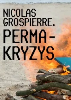 Nicolas Grospierre. Permakryzys