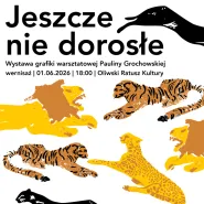 Paulina Grochowska | Jeszcze nie dorosłe