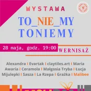 Wystawa Ceramiki To_Nie_My Toniemy