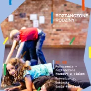 Roztańczone Rodziny: Połączenia - roztańczone rozmowy z ciałem | warsztaty z Dominiką Szalą-Wentland