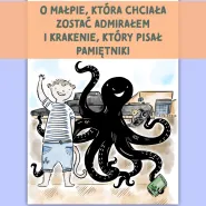 Wystawa "O małpie, która chciała zostać admirałem  i krakenie, który pisał pamiętniki"
