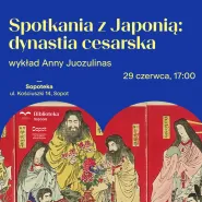 Spotkania z Japonią: dynastia cesarska