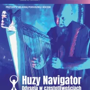 VI Festiwal Chillout Classic Huzy Navigator - Odyseja w częstotliwościach