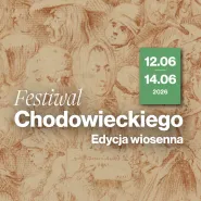 Festiwal Chodowieckiego. Edycja wiosenna