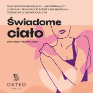 Świadome ciało - cykl spotkań o zdrowiu i dobrostanie kobiet
