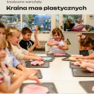 Warsztaty kreatywne: Kraina mas plastycznych
