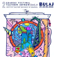 Gdański Festiwal Teatrów Improwizacji BULAJ 2026