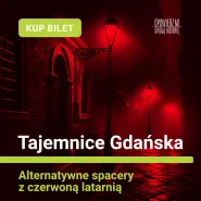 Tajemnice Gdańska. Spacer z czerwoną latarnią.
