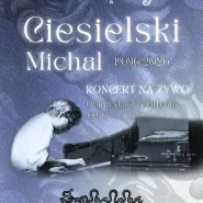 Koncert - Michał Ciesielski - fortepian
