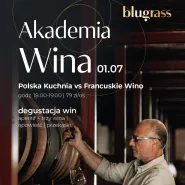Akademia Wina: Polska Kuchnia vs Francuskie Wino