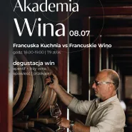Akademia Wina: Francuska Kuchnia vs Francuskie Wino