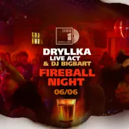 Fireball Night - Dryllka / dj BigBart