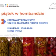 Przetwory zero waste - wspólne robienie kiszonek