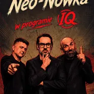 Kabaret Neo-nówka - nowy program: IQ