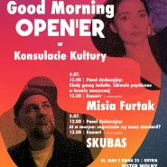 Good morning Opener | Misia Furtak i Skubas | Panele dyskusyjne i koncerty
