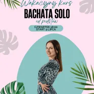 Wakacyjny kurs Bachata Solo od zera