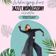Wakacyjny Kurs Jazz/Taniec Współczesny od zera