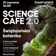Science Cafe 2.0. Świętojańska botanika