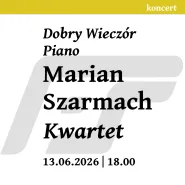 Dobry Wieczór Piano | Marian Szarmach Kwartet