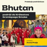 Bhutan - podróż do Królestwa Grzmiącego Smoka
