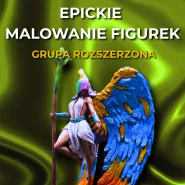 EPICkie Malowanie Figurek - Grupa Rozszerzona 17/10/26